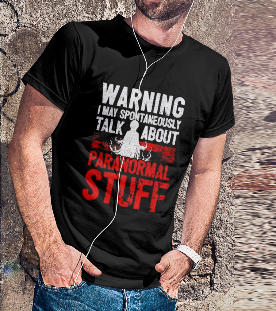 Warning I May Spontaneously Talk About Paranormal Stuff Meditation T-Shirt