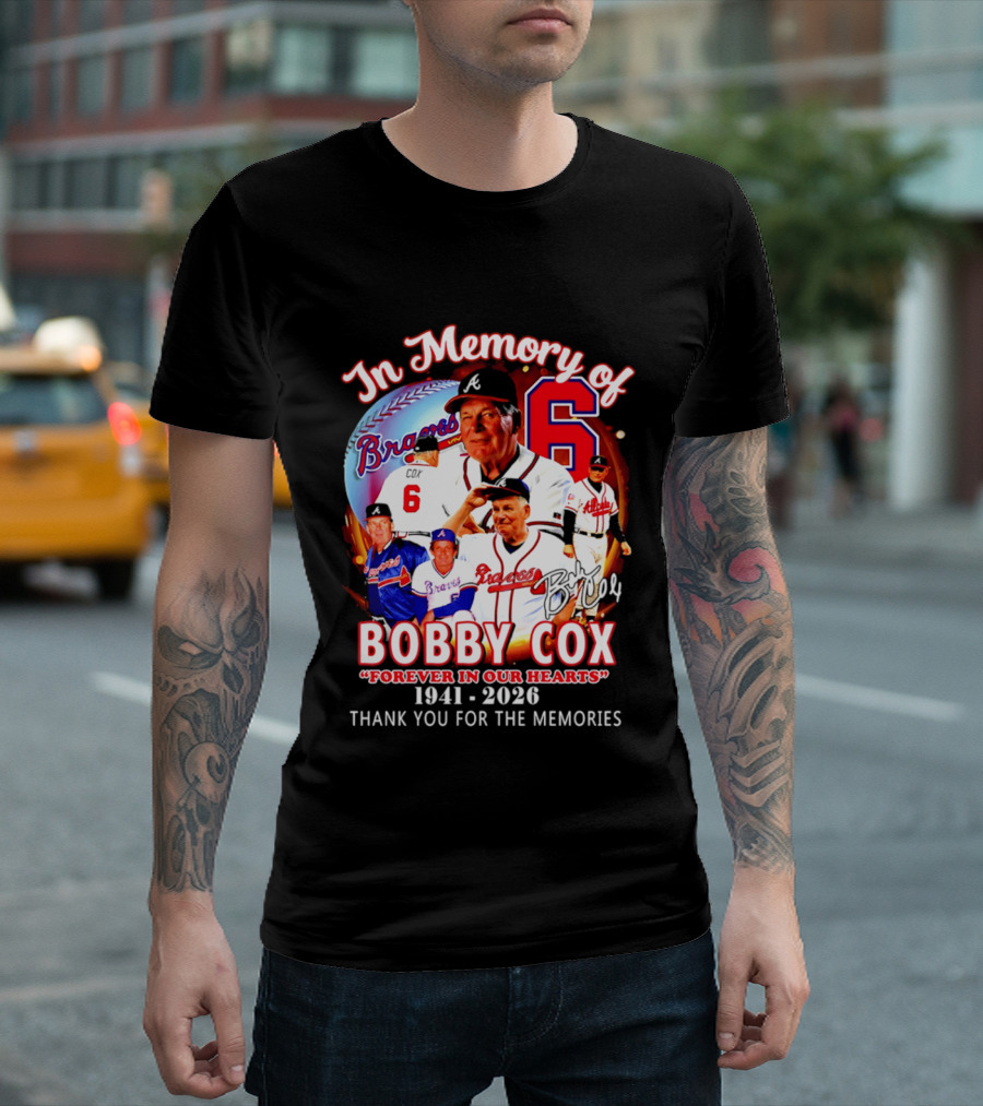 Atlanta Braves In Memory Of Bobby Cox Forever In Our Hearts 1941 2026 Thank You For The Memories T-Shirt