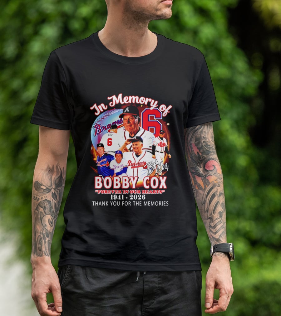 Atlanta Braves In Memory Of Bobby Cox Forever In Our Hearts 1941 2026 Thank You For The Memories T-Shirt