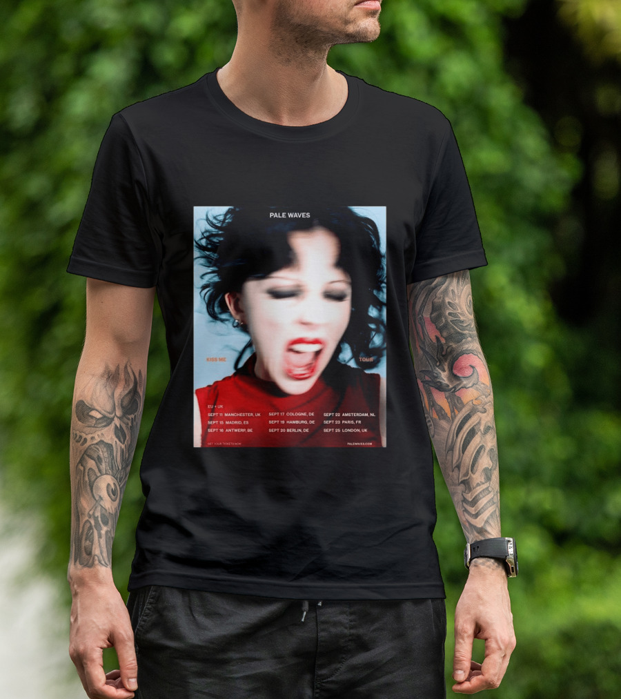 Pale Waves Kiss Me Tour 2026 EU UK Dates September Manchester Madrid Antwerp Cologne Hamburg Berlin Amsterdam Paris London T-Shirt