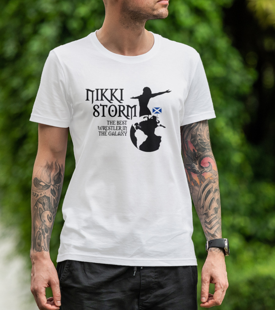 Nikki Storm The Best Wrestler In The Galaxy Scotland Planet Storm T-Shirt