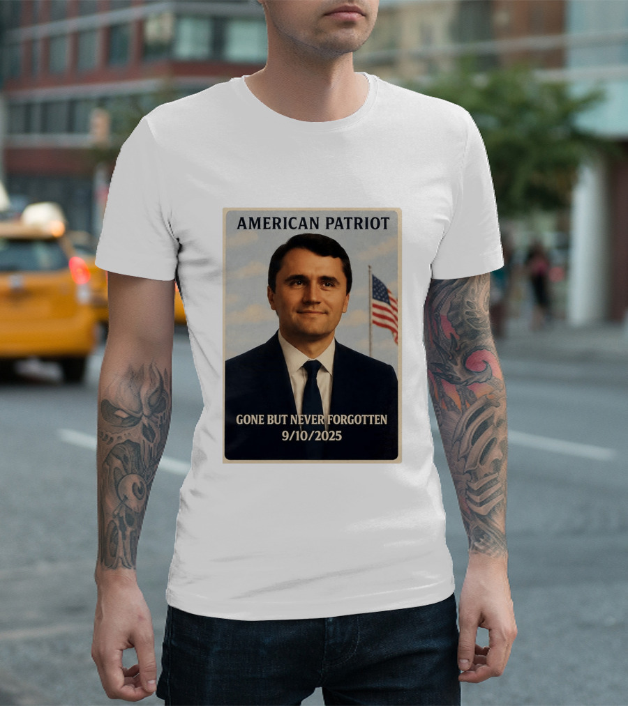 American Patriot Gone But Never Forgotten 9/10/2025 T-Shirt