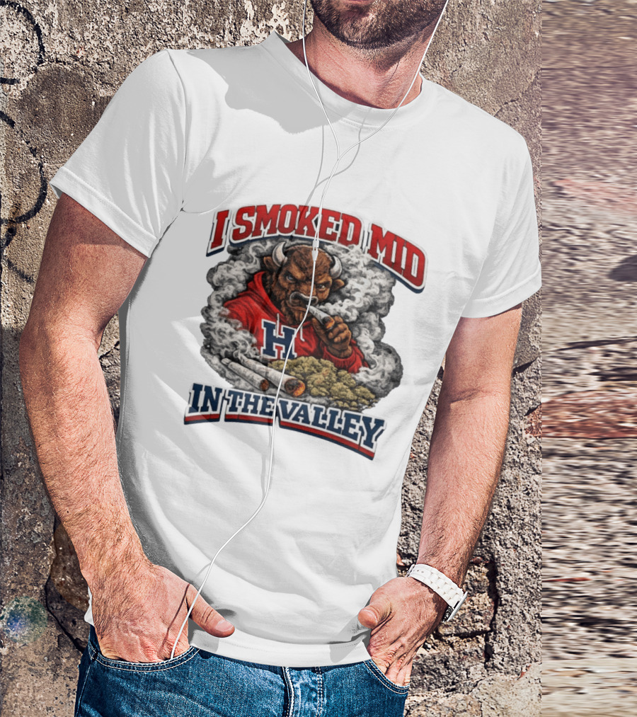 I Smoked Mid In The Valley Buffalo Red H T-Shirt