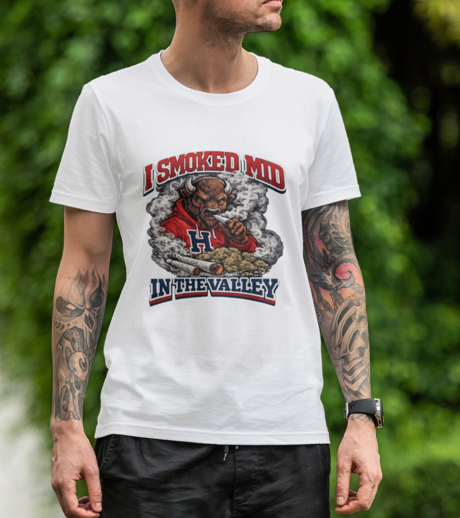 I Smoked Mid In The Valley Buffalo Red H T-Shirt