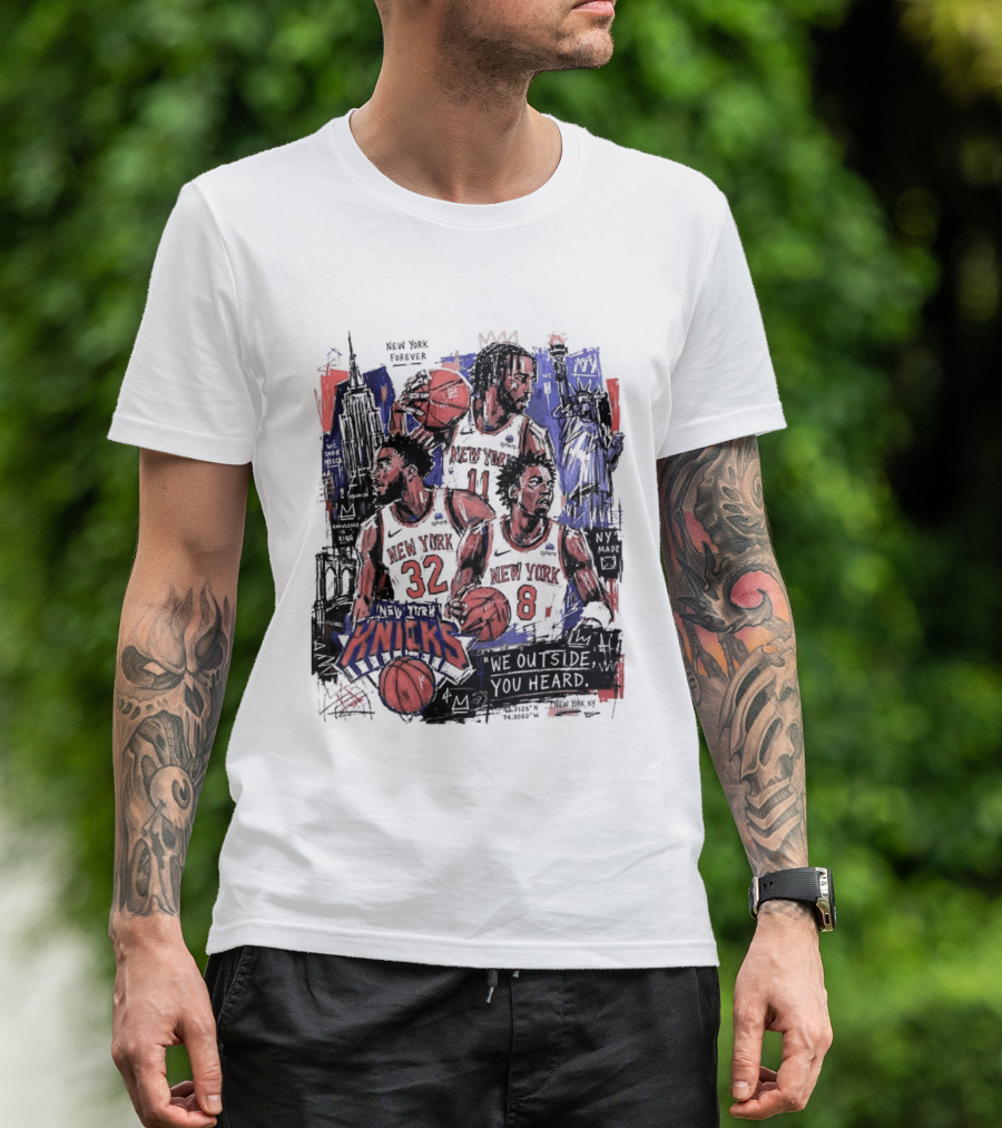 New York Knicks Jalen Brunson Karl Anthony Towns OG Anunoby We Outside You Heard NBA T-Shirt
