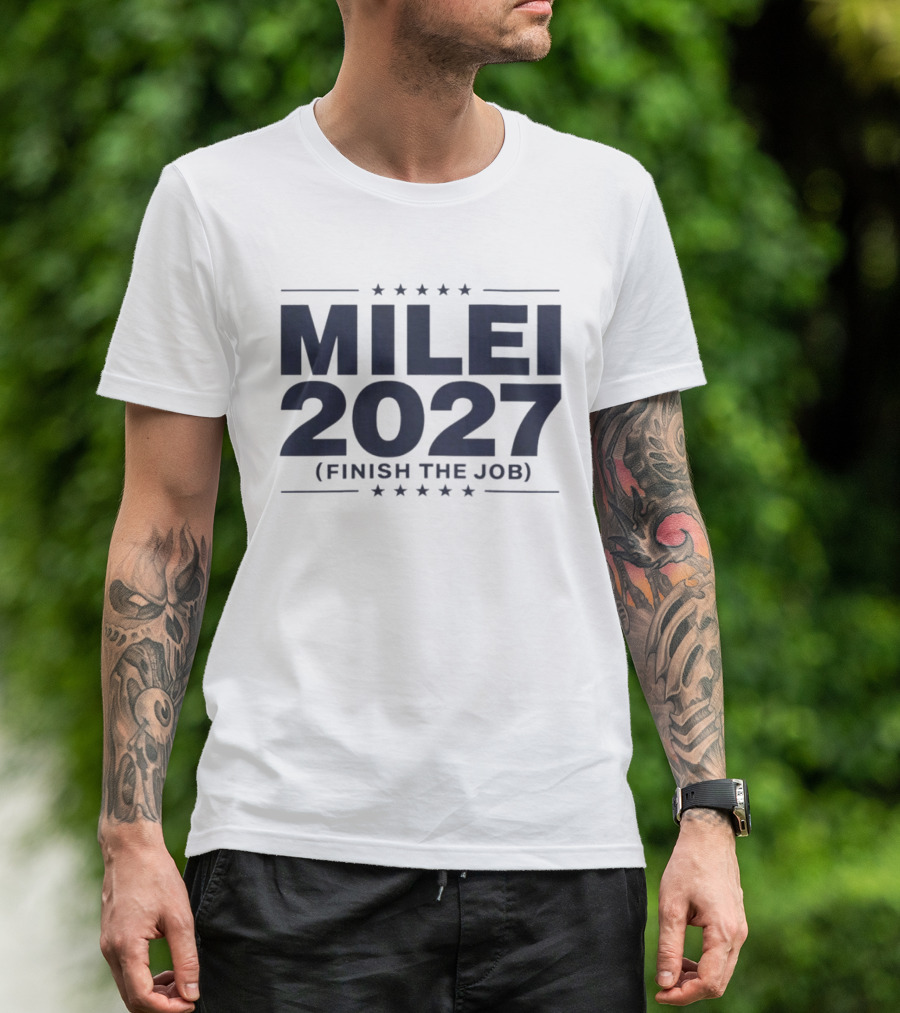 MILEI 2027 Finish The Job Stars T-Shirt