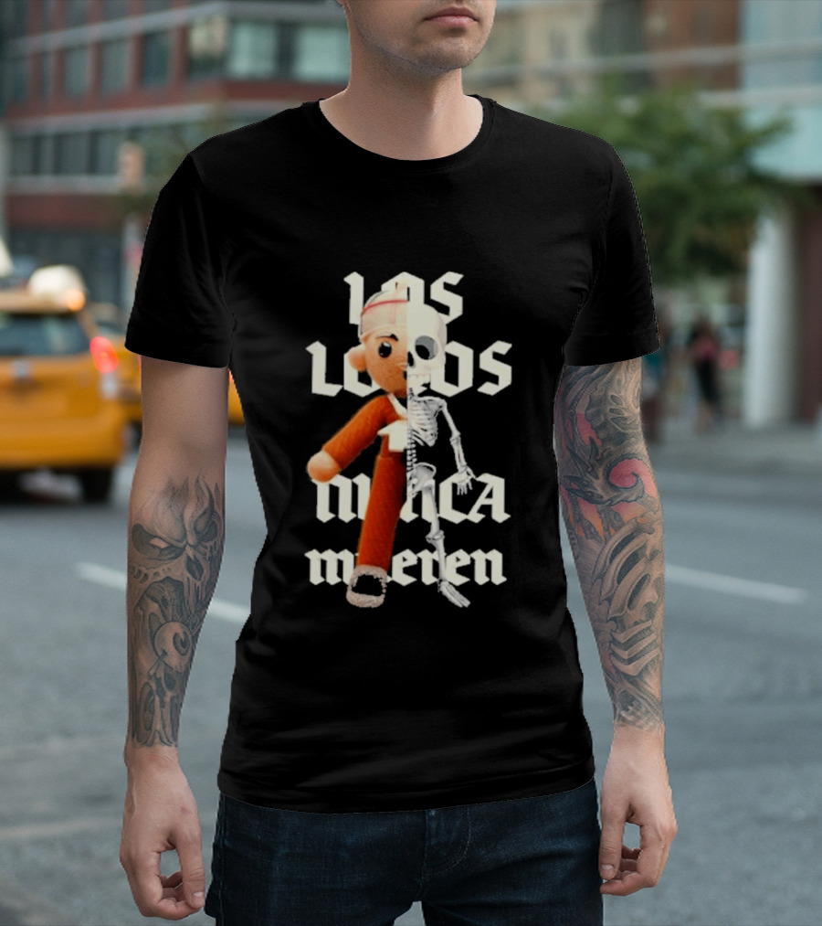 Los Locos Nunca Mueren Street Mob Llnm T-Shirt