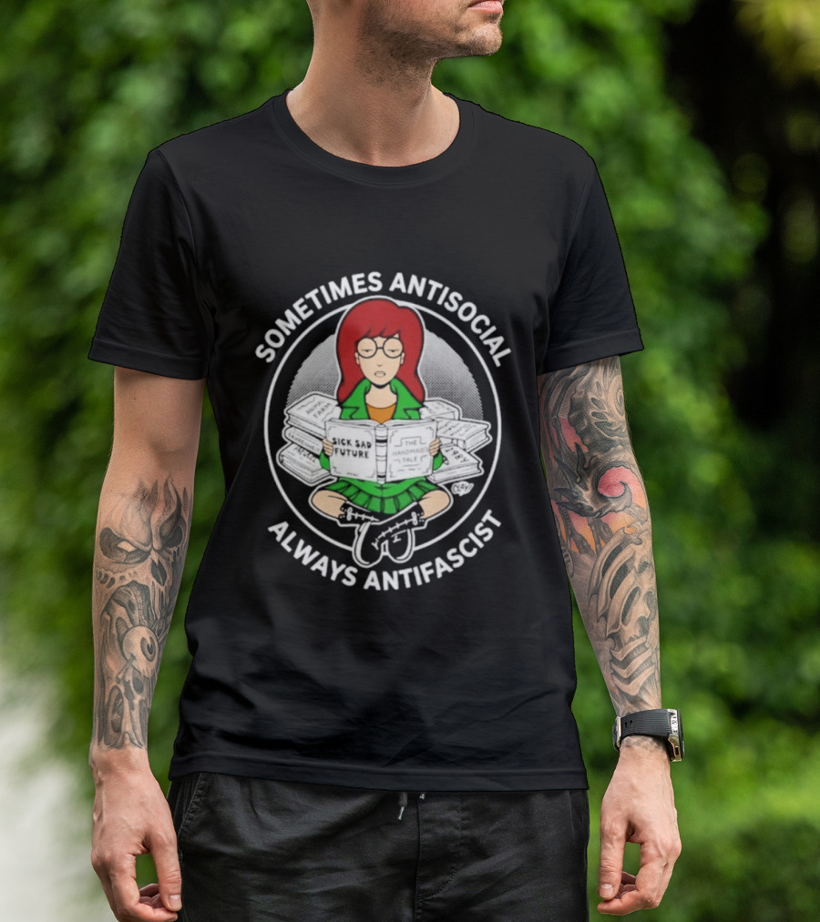 Sometimes Antisocial Always Antifascist Daria Morgendorffer Sitting With Books T-Shirt