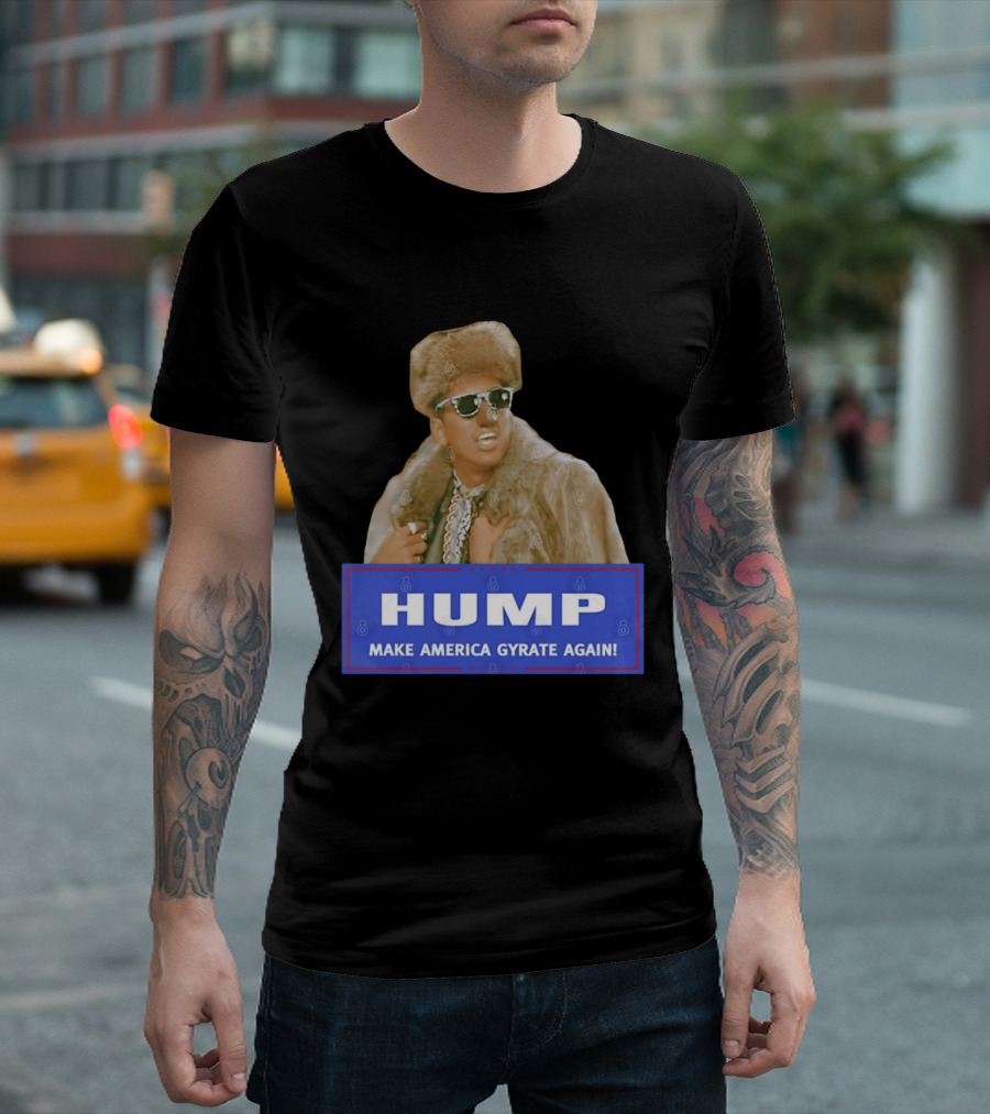 Hump Make America Gyrate Again Fur Coat Sunglasses Fashion T-Shirt