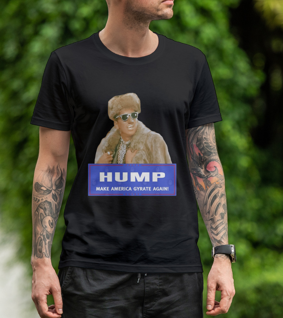 Hump Make America Gyrate Again Fur Coat Sunglasses Fashion T-Shirt