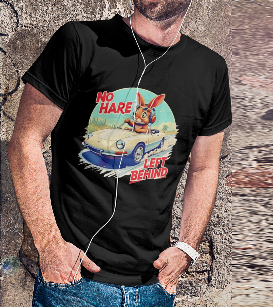 No Hare Left Behind Rabbit Wearing Headphones Driving Convertible Car T-Shirt