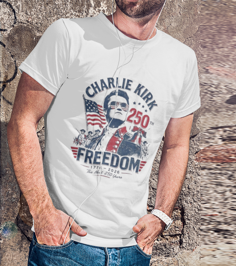 Charlie Kirk Freedom USA 250th Anniversary Patriotic Celebration T-Shirt
