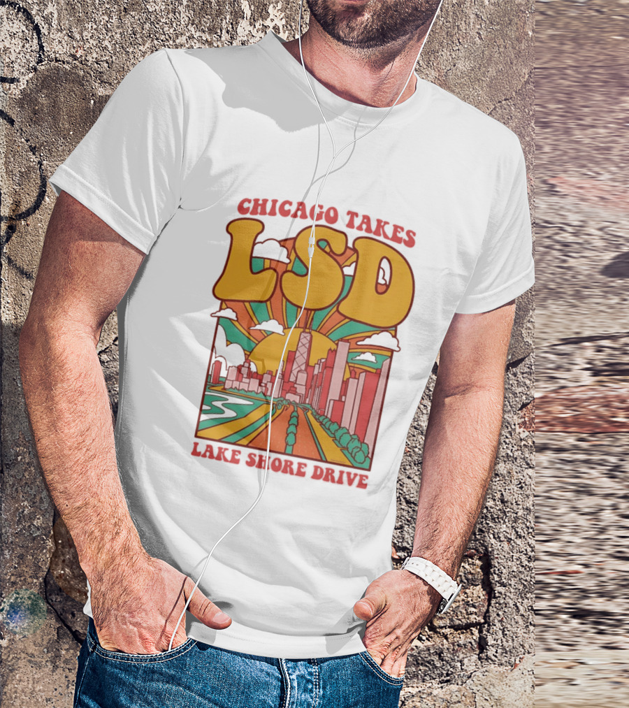 Chicago Takes LSD Lake Shore Drive City Skyline T-Shirt