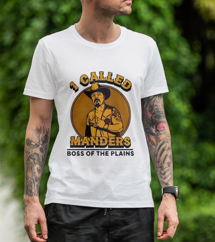 1 Called Manders Cowboy Boss Of The Plains T-Shirt