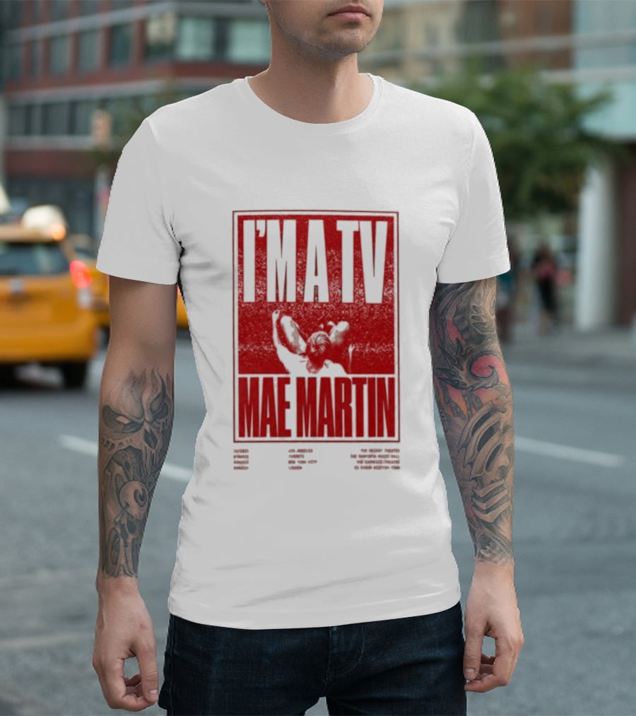 I'M A TV Mae Martin T-Shirt