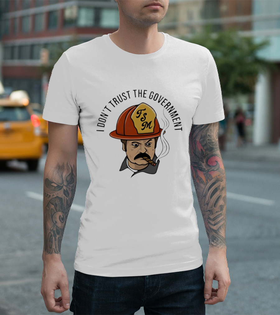 I Don't Trust The Government TSM Cigarette Smoking Firefighter Cartoon T-Shirt