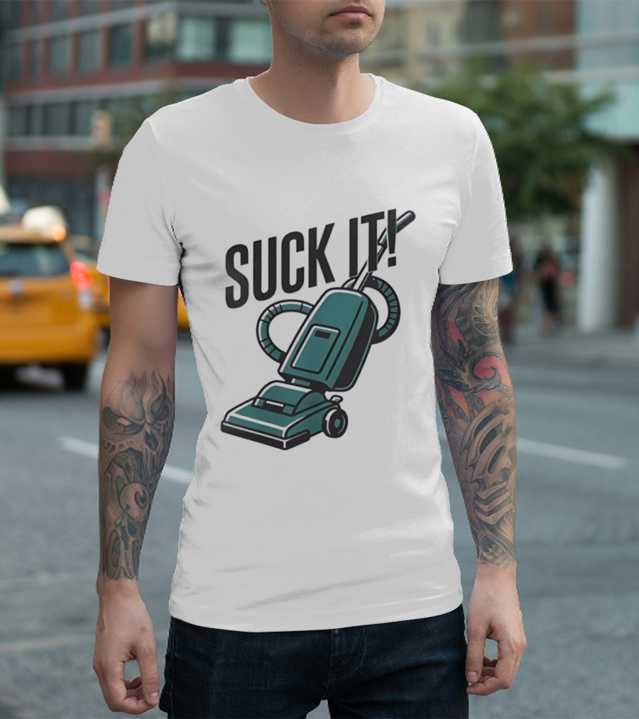 Suck It Vacuum Cleaner Humor T-Shirt