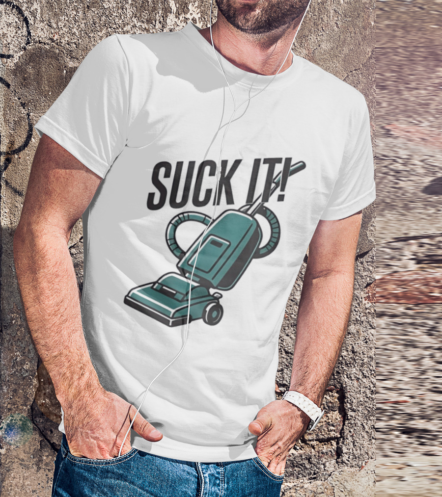 Suck It Vacuum Cleaner Humor T-Shirt