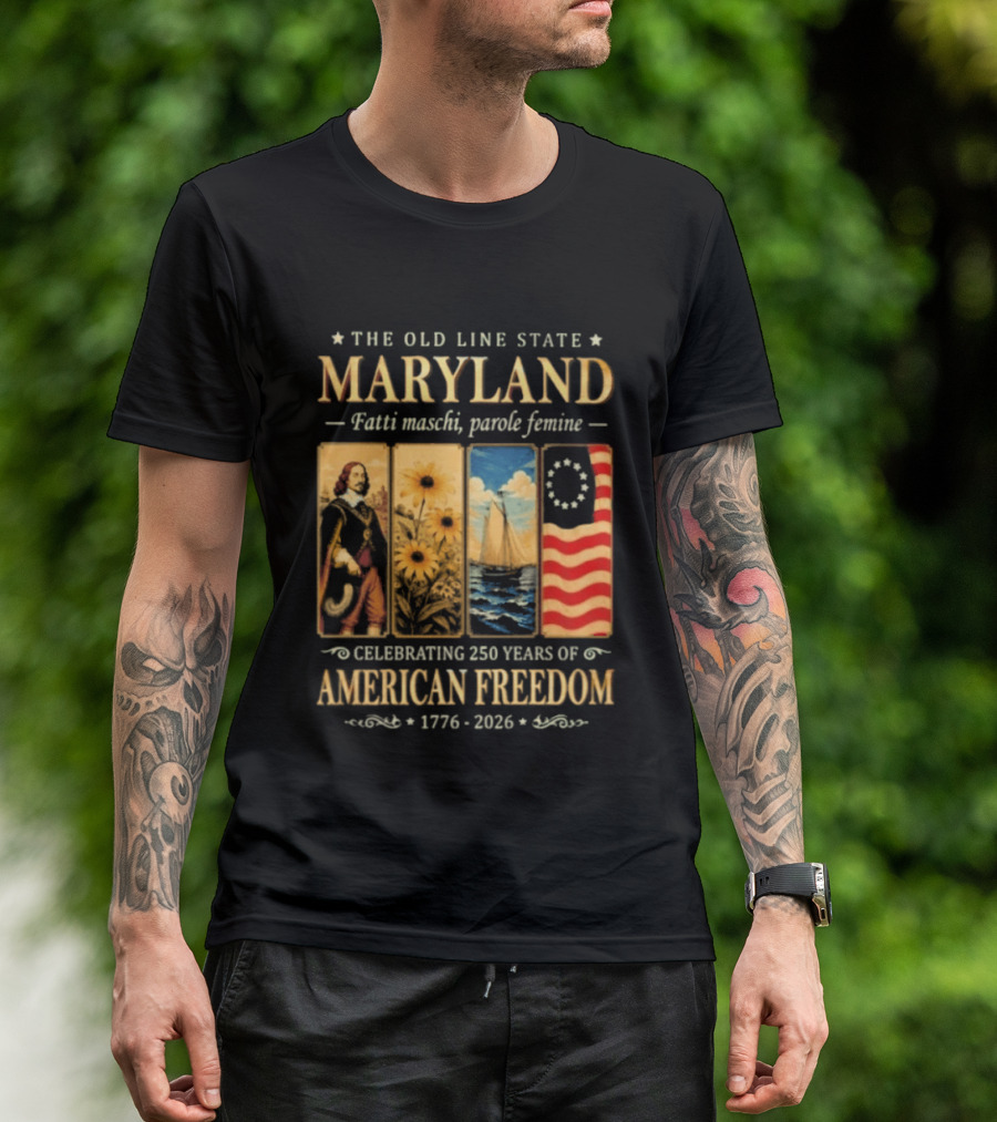 The Old Line State Maryland Fatti Maschi Parole Femine Celebrating 250 Years Of American Freedom 1776 2026 T-Shirt