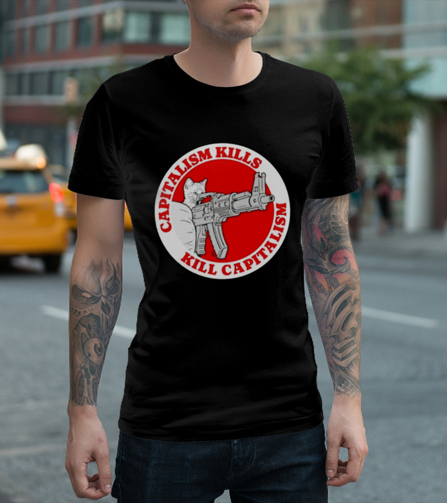 Capitalism Kills Kill Capitalism Cat With Gun T-Shirt