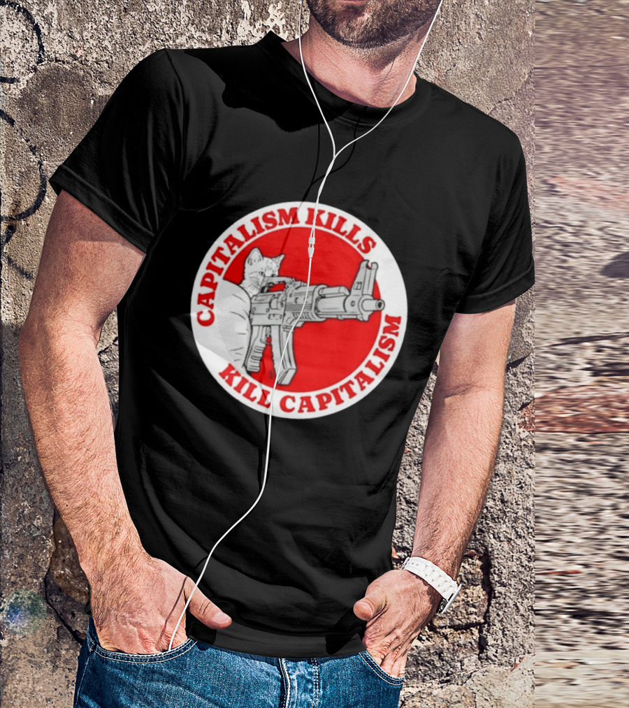 Capitalism Kills Kill Capitalism Cat With Gun T-Shirt