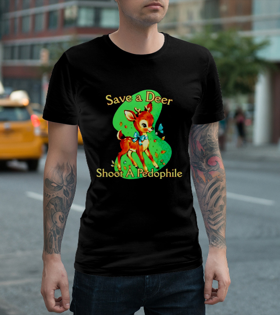 Save A Deer Shoot A Pedophile Deer And Butterfly T-Shirt