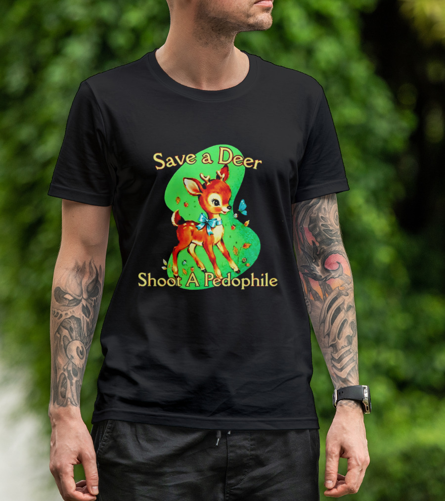 Save A Deer Shoot A Pedophile Deer And Butterfly T-Shirt