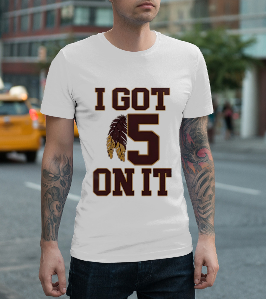 Jayden Daniels Washington Commanders I Got 5 On It Football Feathers T-Shirt