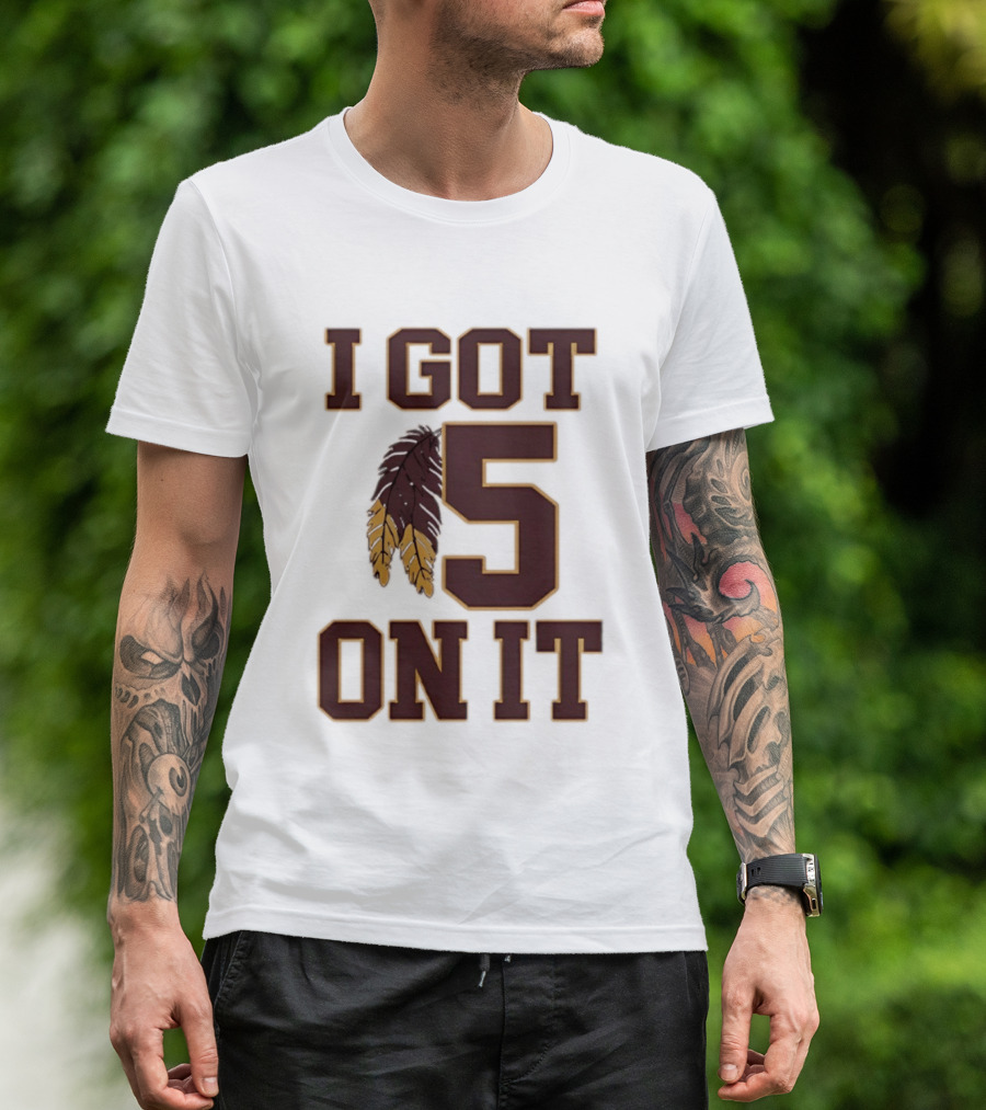 Jayden Daniels Washington Commanders I Got 5 On It Football Feathers T-Shirt