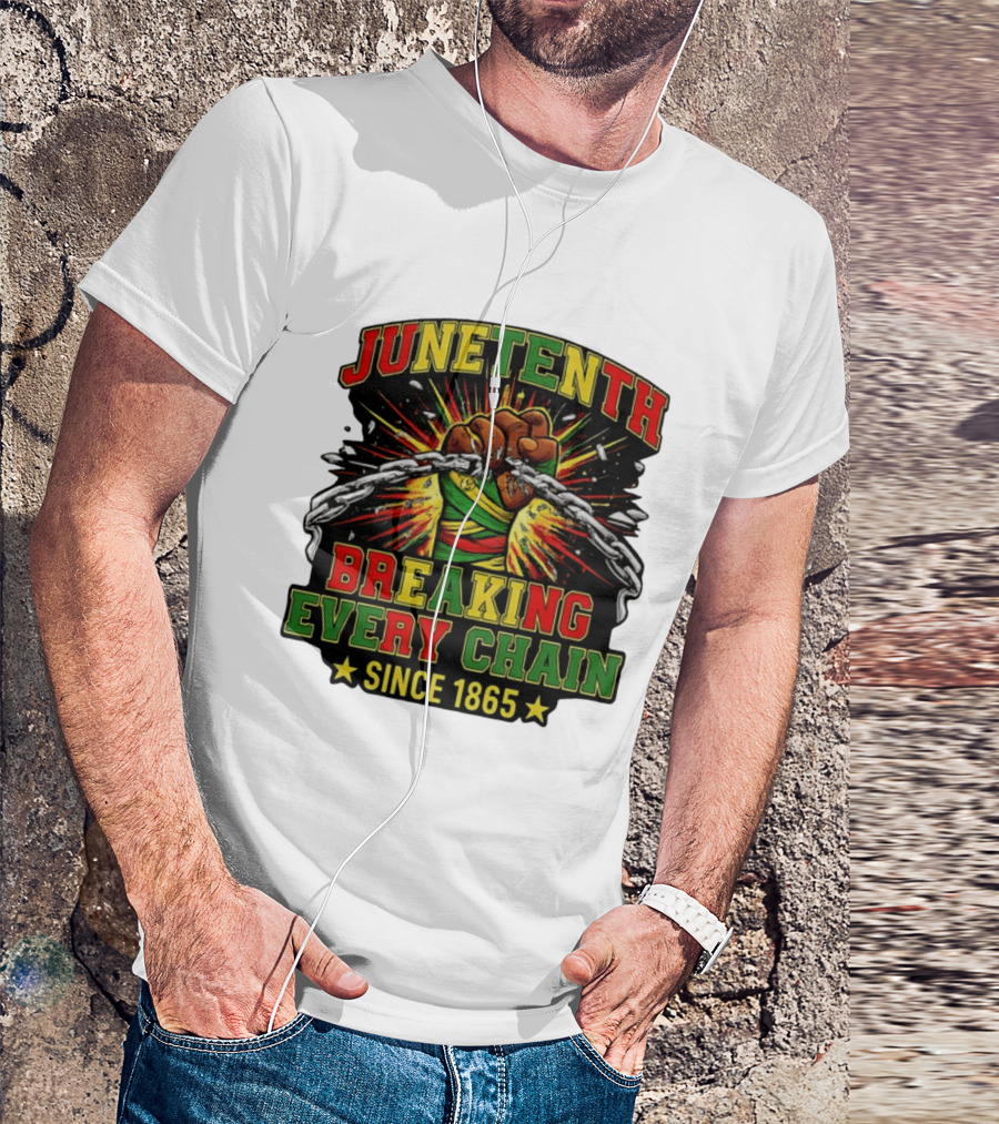 Juneteenth Breaking Every Chain Since 1865 Patriotic Fist And Chains T-Shirt