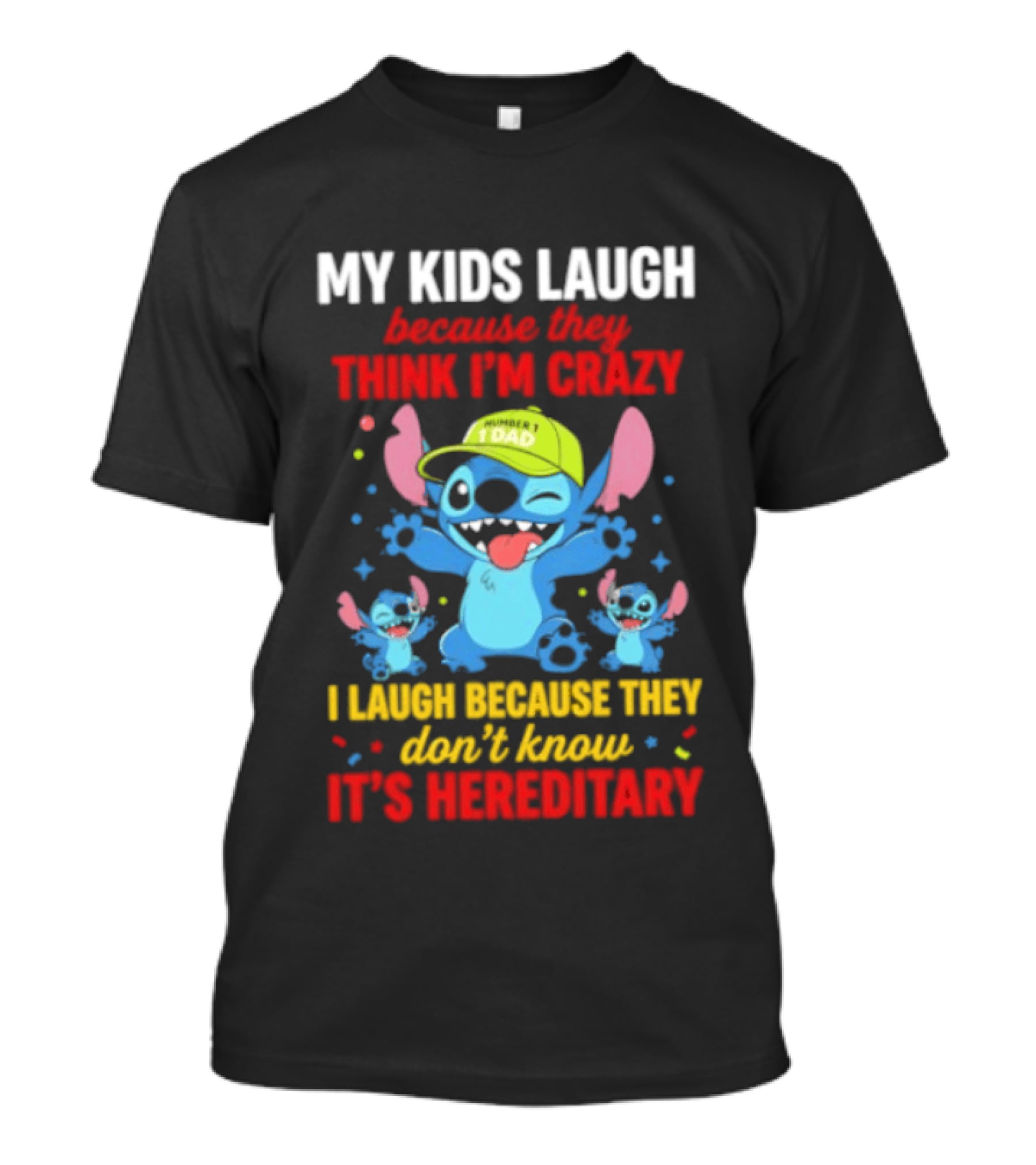 My Kids Laugh Because They Think I'm Crazy I Laugh Because They Don't Know It's Hereditary Stitch T-Shirt
