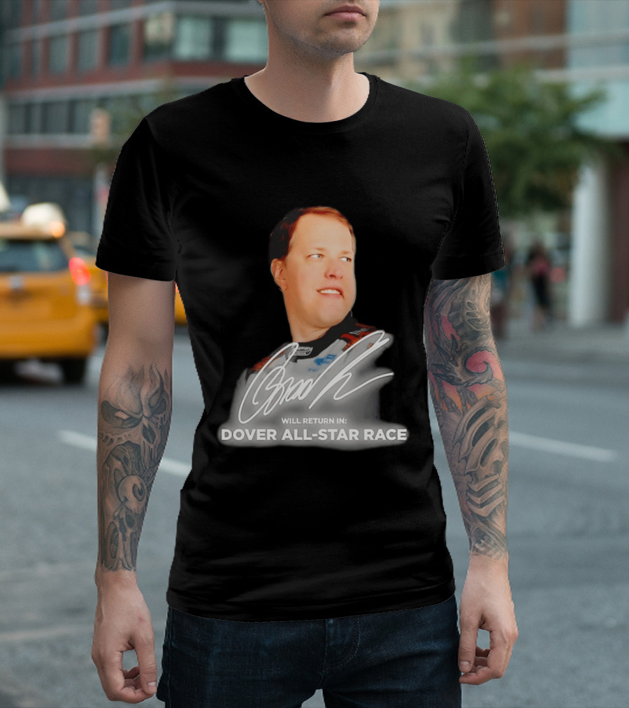 Brad Keselowski Signature Will Return Dover All Star Race T-Shirt