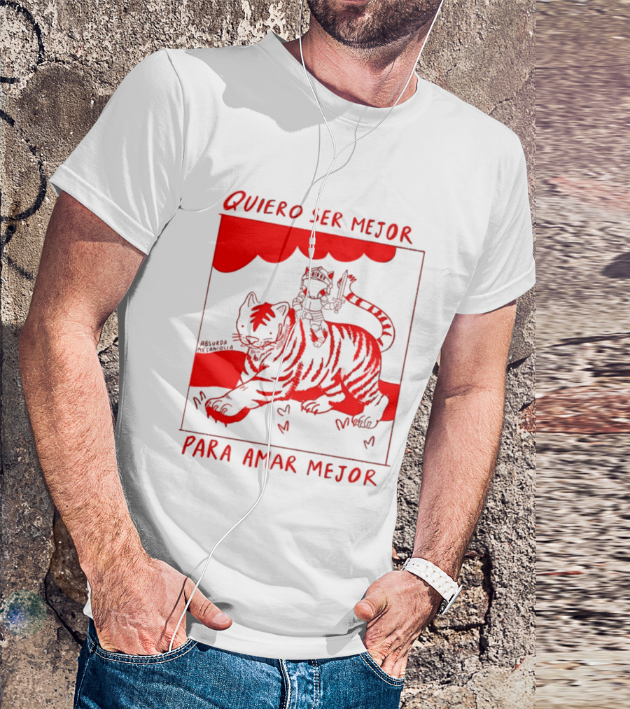 Quiero Ser Mejor Para Amar Mejor Tigre Y Gato Montando Imaginario T-Shirt