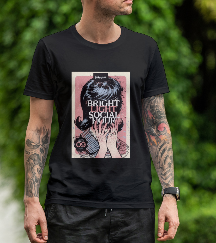 The Bright Light Social Hour Brokenmold Tuesday June 09 2026 Tampa FL T-Shirt
