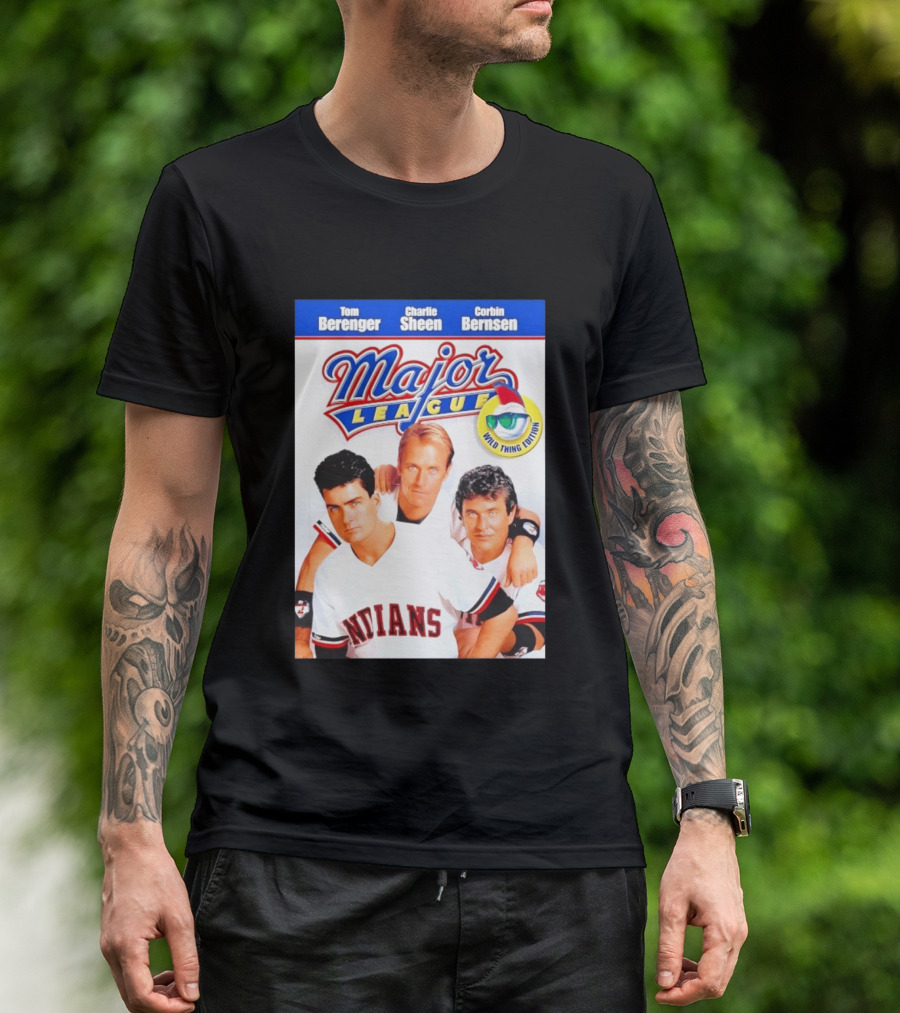 Tom Berenger Charlie Sheen Corbin Bernsen Major League Wild Thing Edition Indians T-Shirt