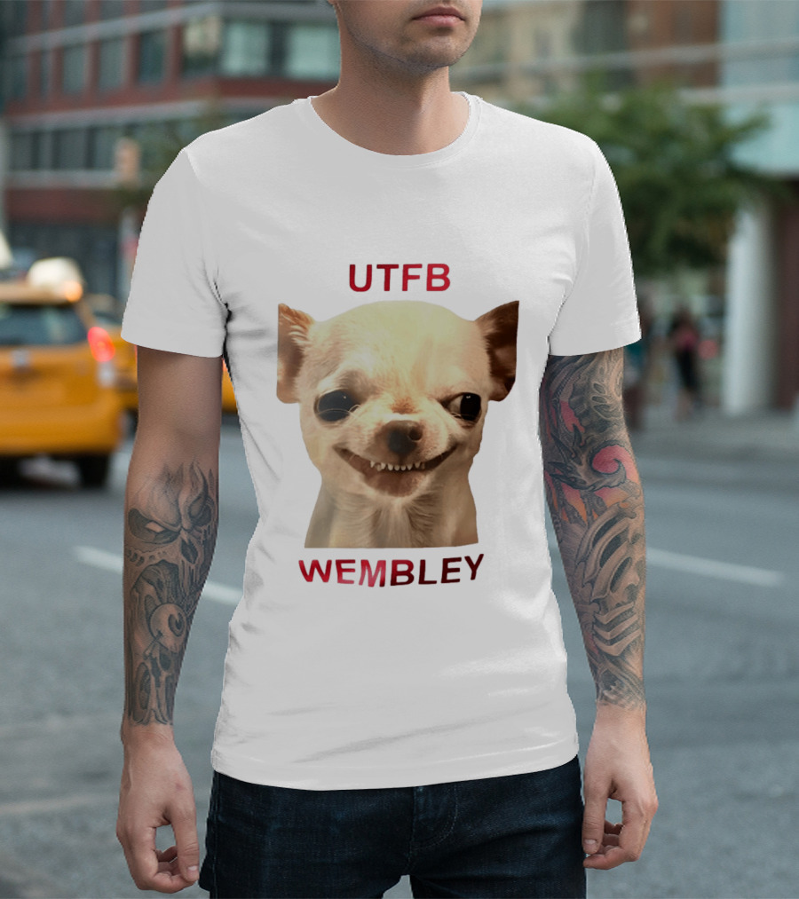 UTFB Chihuahua Dog Meme Wembley T-Shirt