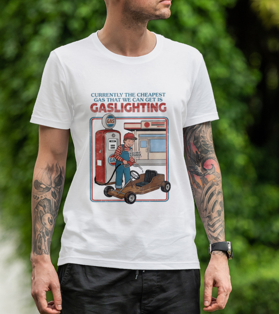 Currently The Cheapest Gas That We Can Get Is Gaslighting Cosmic Studio Gas Station Kid T-Shirt