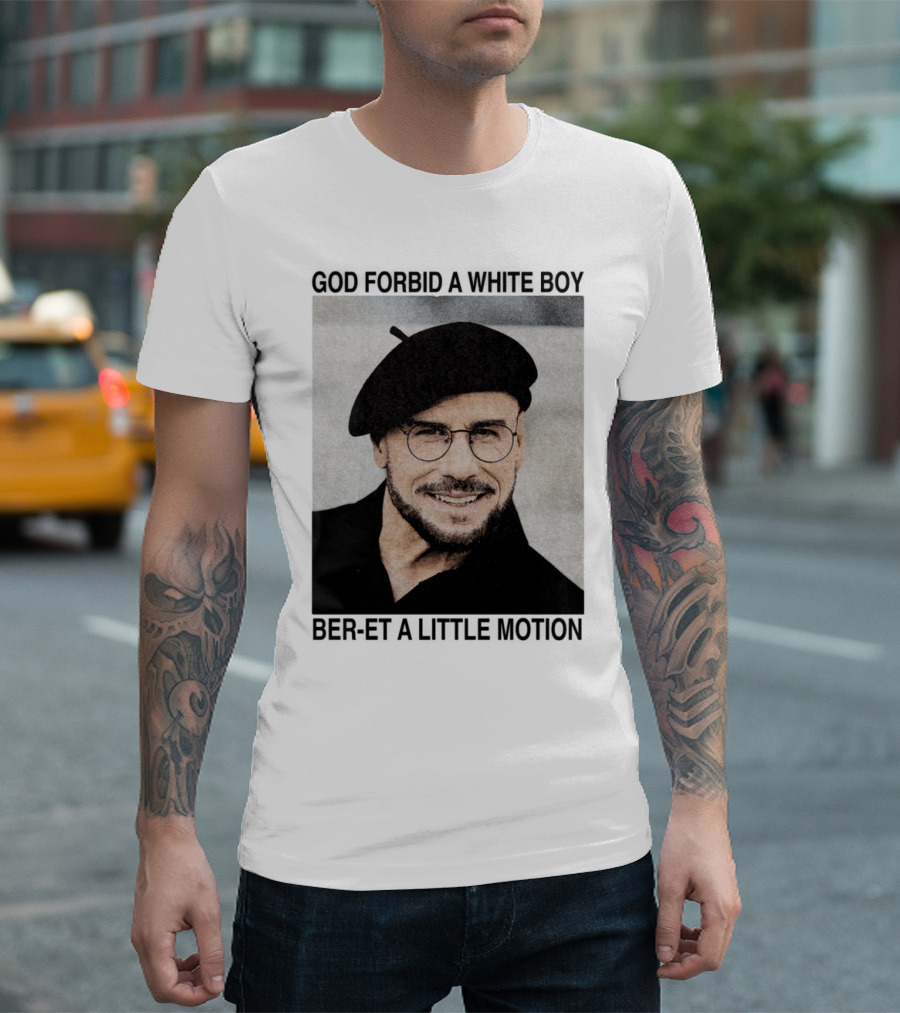 God Forbid A White Boy Beret A Little Motion Glasses Hat Smile T-Shirt