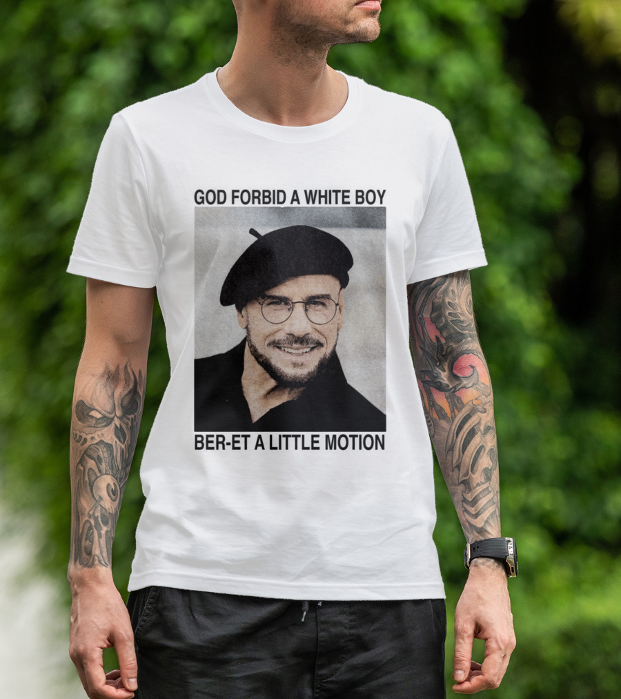 God Forbid A White Boy Beret A Little Motion Glasses Hat Smile T-Shirt