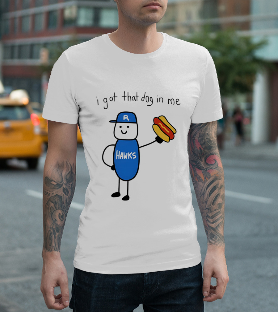 Hawks I Got That Dog In Me Hot Dog T-Shirt