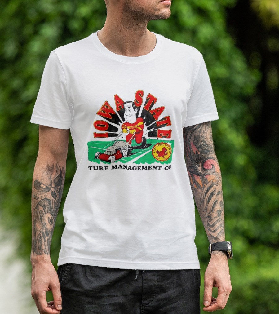 Iowa State Cyclones Turf Management Co A Cut Above The Rest T-Shirt