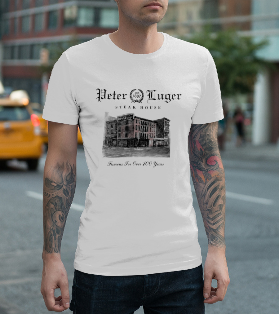 Peter Luger Steak House 1887 Famous For Over 100 Years T-Shirt