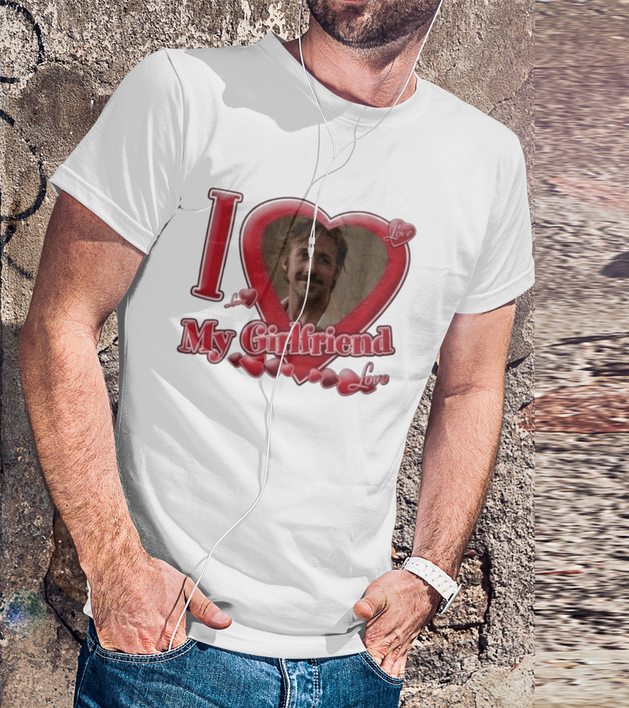 Ryan Gosling I Love My Girlfriend Heart Love T-Shirt
