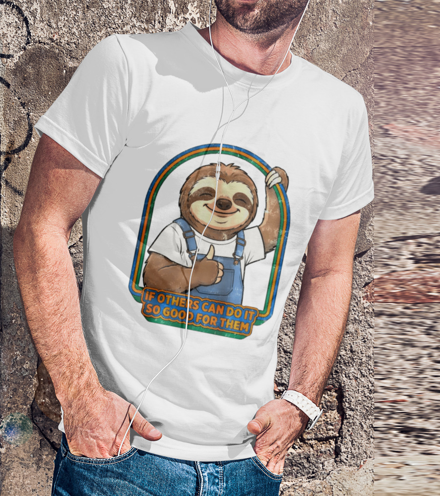 Sloth If Others Can Do It So Good For Them Rainbow Retro Vibes T-Shirt