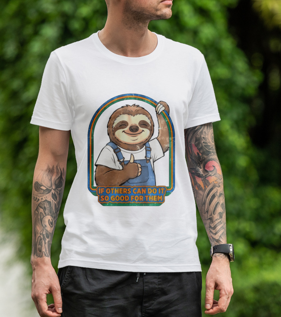 Sloth If Others Can Do It So Good For Them Rainbow Retro Vibes T-Shirt