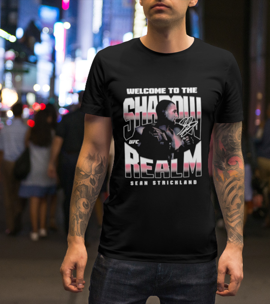 Welcome To The Shadow Realm Sean Strickland UFC T-Shirt