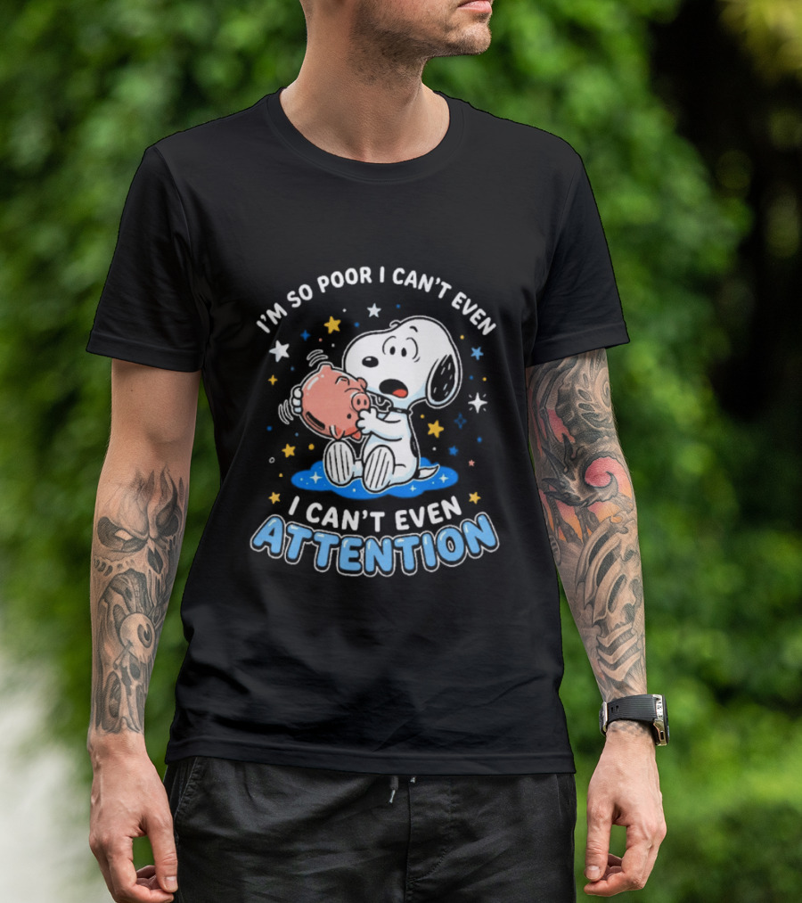I'm So Poor I Can't Even Pay Attention Snoopy Piggy Bank Stars T-Shirt