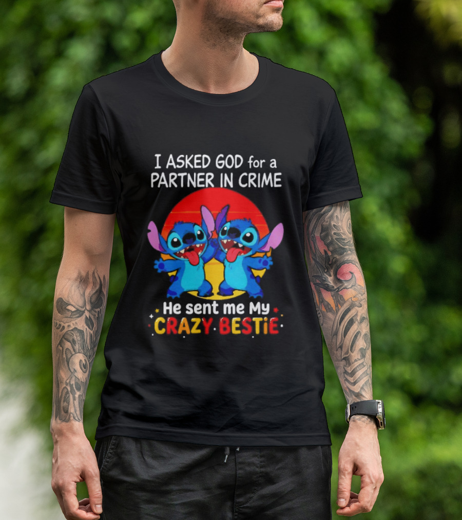 Stitch I Asked God For A Partner In Crime He Sent Me My Crazy Bestie Duo Sunset T-Shirt