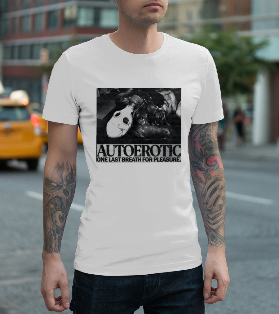 Autoerotic Gas Mask One Last Breath For Pleasure T-Shirt