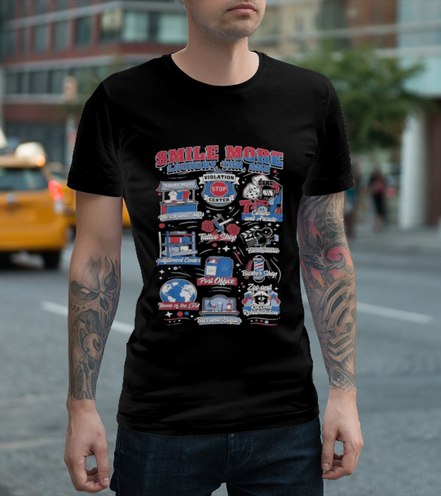 Smile More Laundry Tan And More Home Of The EPIC Custom Car Garage Post Office Barbecue Shop And Music Center T-Shirt